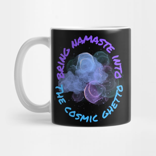 Namaste Into Cosmic Ghetto by MiracleROLart